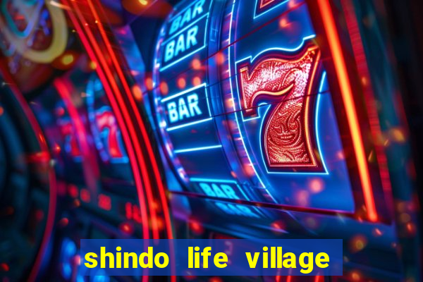 shindo life village blaze private server codes